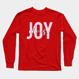 Choose Joy Long Sleeve T-Shirt